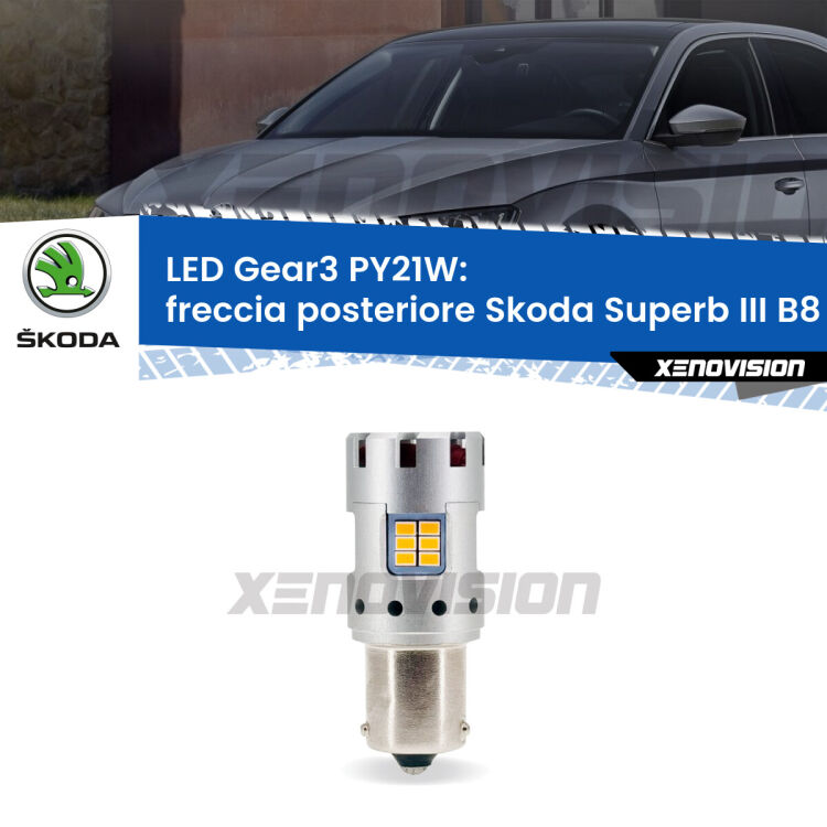 <strong>Freccia posteriore LED no-spie per Skoda Superb III</strong> B8 2015 in poi. Lampada <strong>PY21W</strong> modello Gear3 no Hyperflash, raffreddata a ventola.