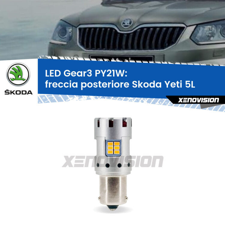 0 Freccia posteriore LED Skoda Yeti 5L 2009 - 2017: PY21W Gear3 <strong>Freccia posteriore LED no-spie per Skoda Yeti</strong> 5L 2009 - 2017. Lampada <strong>PY21W</strong> modello Gear3 no Hyperflash, raffreddata a ventola.