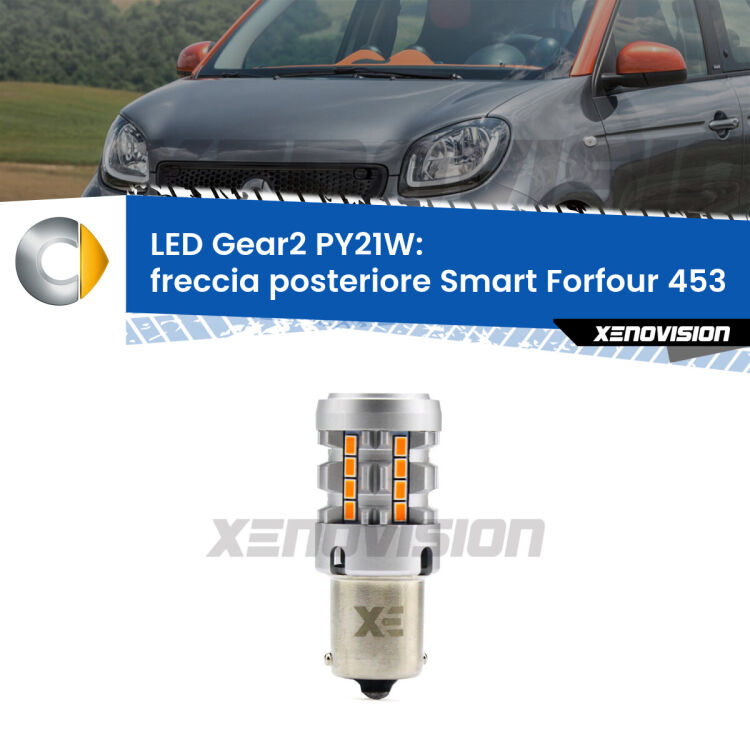 <strong>Freccia posteriore LED no-spie per Smart Forfour</strong> 453 2014 in poi. Lampada <strong>PY21W</strong> modello Gear2 no Hyperflash.
