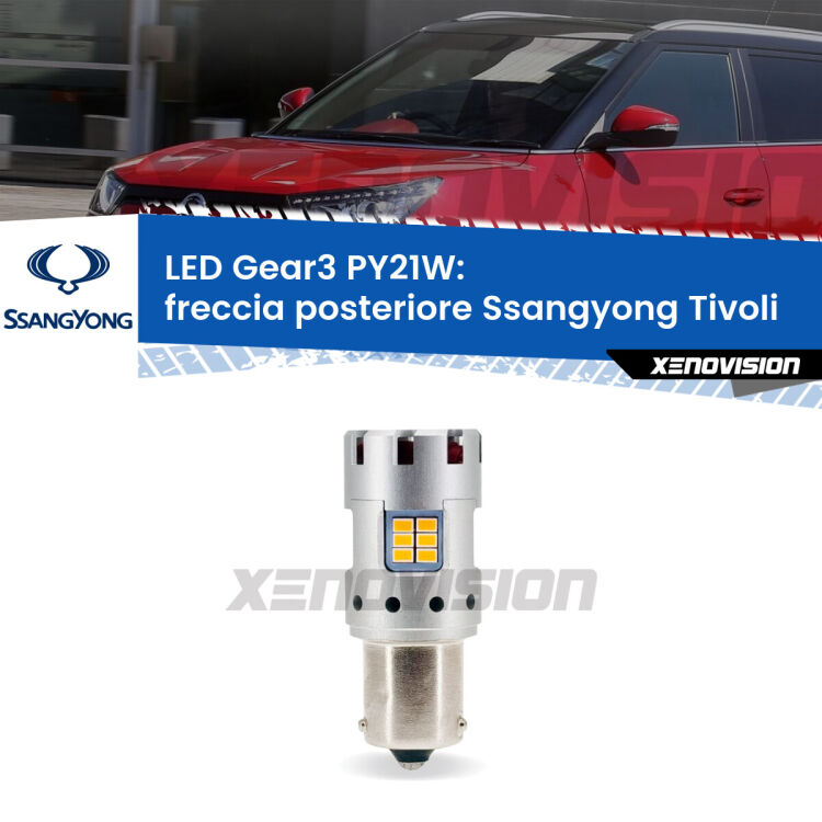 <strong>Freccia posteriore LED no-spie per Ssangyong Tivoli</strong>  2015 in poi. Lampada <strong>PY21W</strong> modello Gear3 no Hyperflash, raffreddata a ventola.