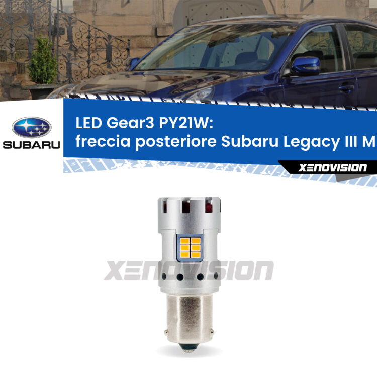0 Freccia posteriore LED Subaru Legacy III Mk3 1998 - 2002: PY21W Gear3 <strong>Freccia posteriore LED no-spie per Subaru Legacy III</strong> Mk3 1998 - 2002. Lampada <strong>PY21W</strong> modello Gear3 no Hyperflash, raffreddata a ventola.