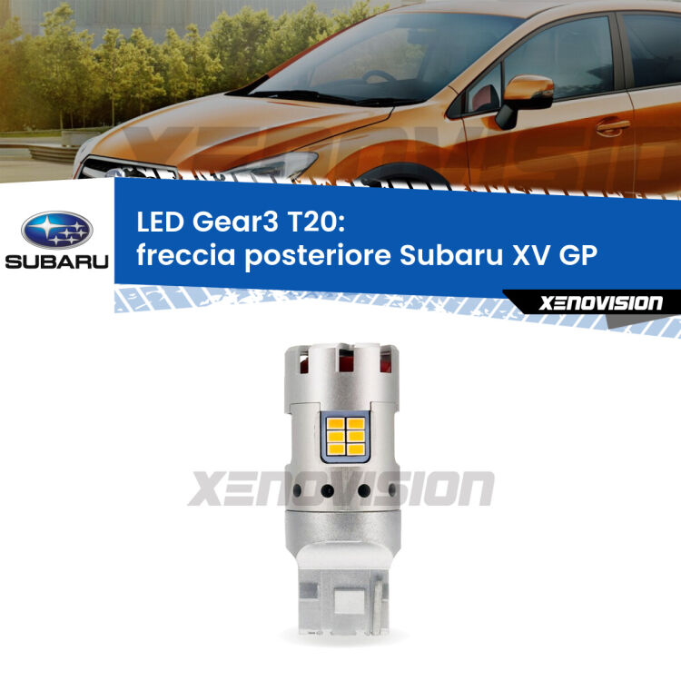 0 Freccia posteriore LED Subaru XV GP 2012 - 2016: T20 Gear3 <strong>Freccia posteriore LED no-spie per Subaru XV</strong> GP 2012 - 2016. Lampada <strong>T20</strong> modello Gear3 no Hyperflash, raffreddata a ventola.