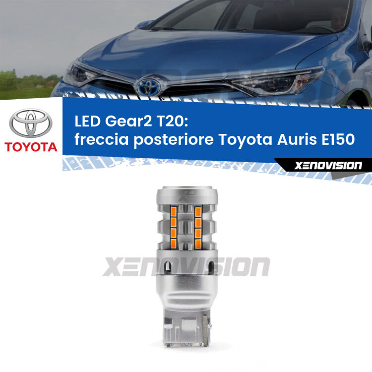 Freccia posteriore LED Toyota Auris E150 2010 - 2012: T20 Gear2 FINE SERIE: NO GARANZIA FINE SERIE: NO GARANZIA <strong>Freccia posteriore LED no-spie per Toyota Auris</strong> E150 2010 - 2012. Lampada <strong>T20</strong> modello Gear2 no Hyperflash.