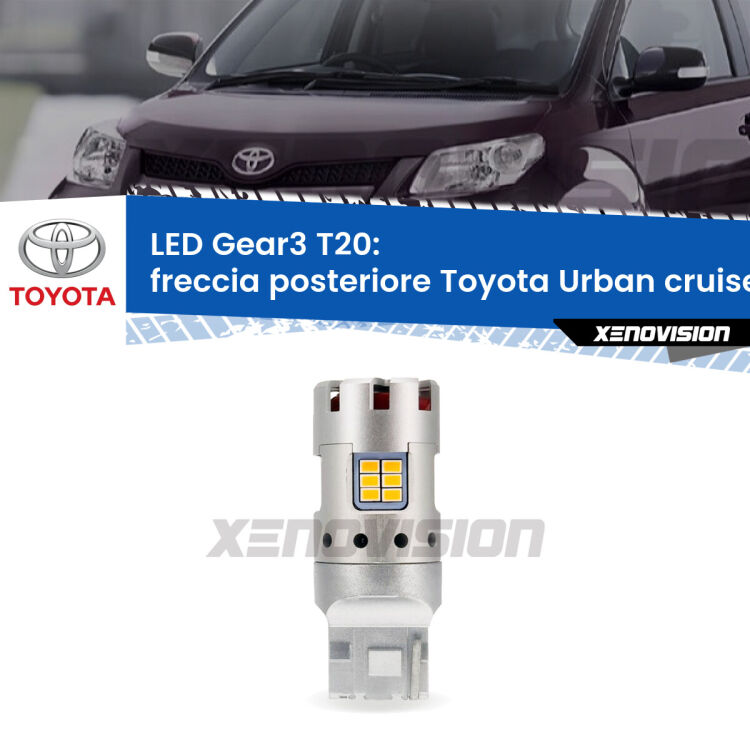 0 Freccia posteriore LED Toyota Urban cruiser 2007 - 2016: T20 Gear3 <strong>Freccia posteriore LED no-spie per Toyota Urban cruiser</strong> 2007 - 2016. Lampada <strong>T20</strong> modello Gear3 no Hyperflash, raffreddata a ventola.