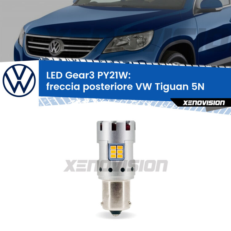 <strong>Freccia posteriore LED no-spie per VW Tiguan</strong> 5N con faro led. Lampada <strong>PY21W</strong> modello Gear3 no Hyperflash, raffreddata a ventola.