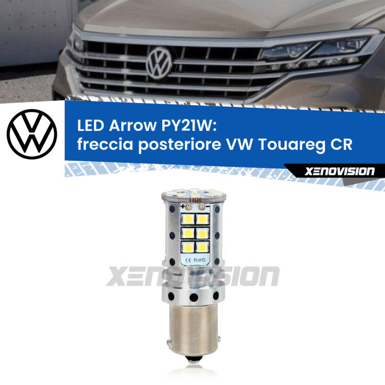 0 Freccia posteriore LED VW Touareg CR 2018 in poi: PY21W Arrow <strong>Freccia posteriore LED no-spie per VW Touareg</strong> CR 2018 in poi. Lampada <strong>PY21W</strong> modello top di gamma Arrow.