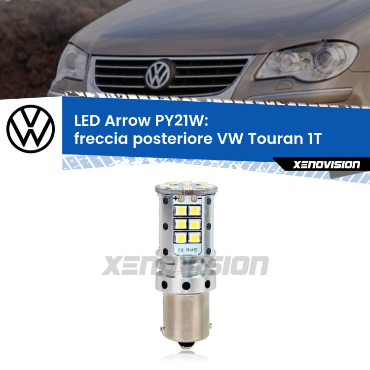 0 Freccia posteriore LED VW Touran 1T 2003 - 2009: PY21W Arrow <strong>Freccia posteriore LED no-spie per VW Touran</strong> 1T 2003 - 2009. Lampada <strong>PY21W</strong> modello top di gamma Arrow.