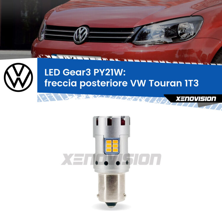 0 Freccia posteriore LED VW Touran 1T3 2010 - 2015: PY21W Gear3 <strong>Freccia posteriore LED no-spie per VW Touran</strong> 1T3 2010 - 2015. Lampada <strong>PY21W</strong> modello Gear3 no Hyperflash, raffreddata a ventola.