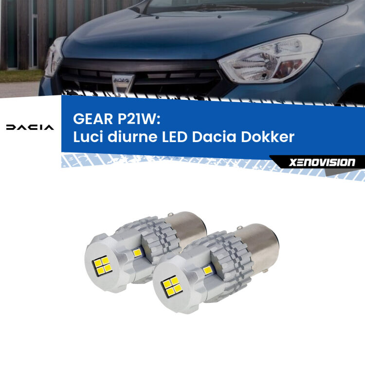 0 GEAR P21W: luci diurne LED Dacia Dokker 2012 in poi <strong>LED </strong><strong>Luci diurne Dacia Dokker 2012 in poi</strong> . Due lampade LED P21W effetto Stealth, ottima resa in ogni direzione, Qualità Massima.