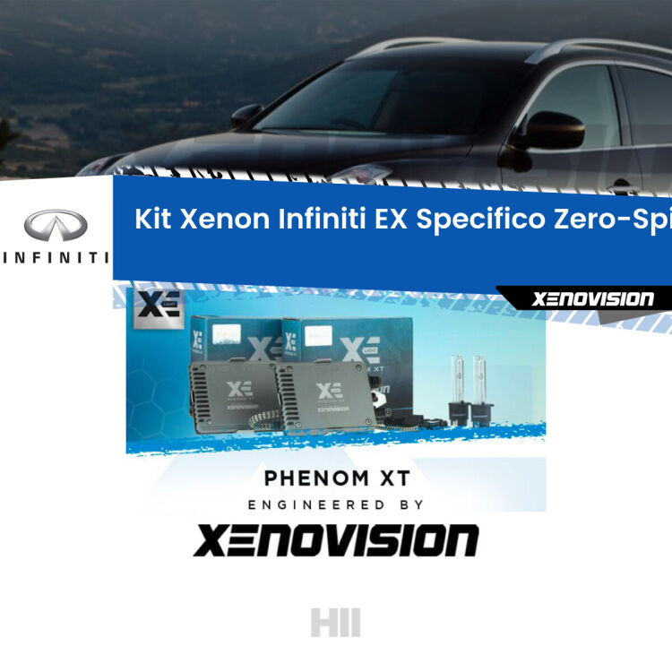0 H11: Kit Xenon per Infiniti EX (2008 in poi) Specifico Zero-Spie <strong>Kit Xenon </strong><strong>H11 </strong><strong>Professionale</strong> per Infiniti EX (2008 in poi). Taglio di luce perfetto, zero spie e riverberi. Leggendaria elettronica Canbus Xenovision. Qualità Massima Garantita.