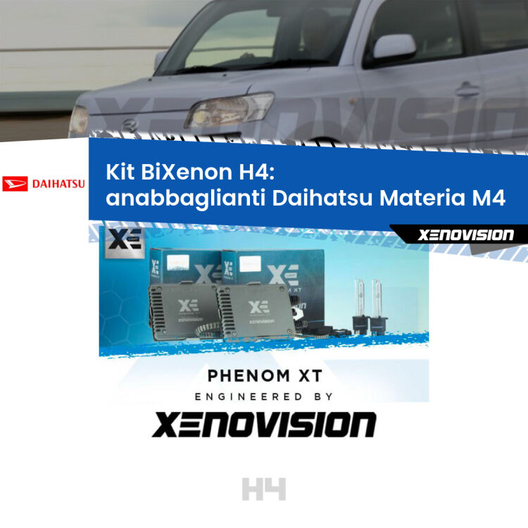 Kit Bixenon professionale H4 per Daihatsu Materia M4 (2006 in poi). Taglio di luce perfetto, zero spie e riverberi. Leggendaria elettronica Canbus Xenovision. Qualità Massima Garantita.