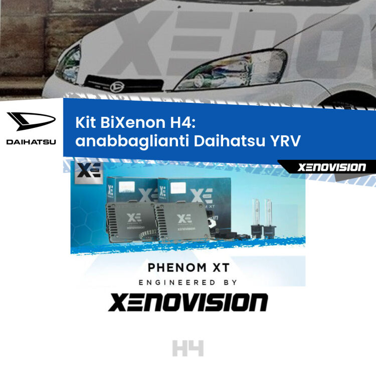 0 H4: Kit Bi Xenon Daihatsu YRV (2000 - 2005) Specifico Zero-Spie Kit Bixenon professionale H4 per Daihatsu YRV (2000 - 2005). Taglio di luce perfetto, zero spie e riverberi. Leggendaria elettronica Canbus Xenovision. Qualità Massima Garantita.