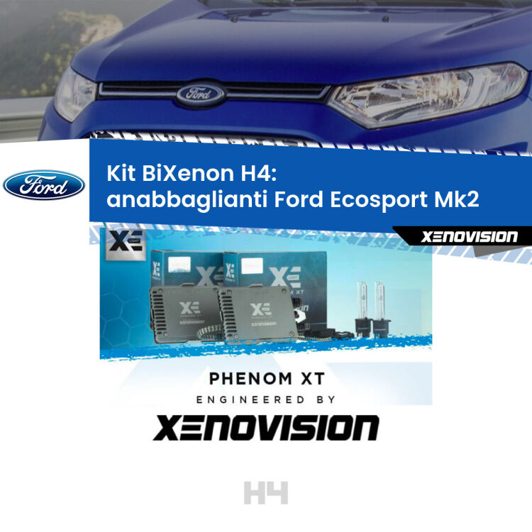 Kit Bixenon professionale H4 per Ford Ecosport Mk2 (1ª serie). Taglio di luce perfetto, zero spie e riverberi. Leggendaria elettronica Canbus Xenovision. Qualità Massima Garantita.