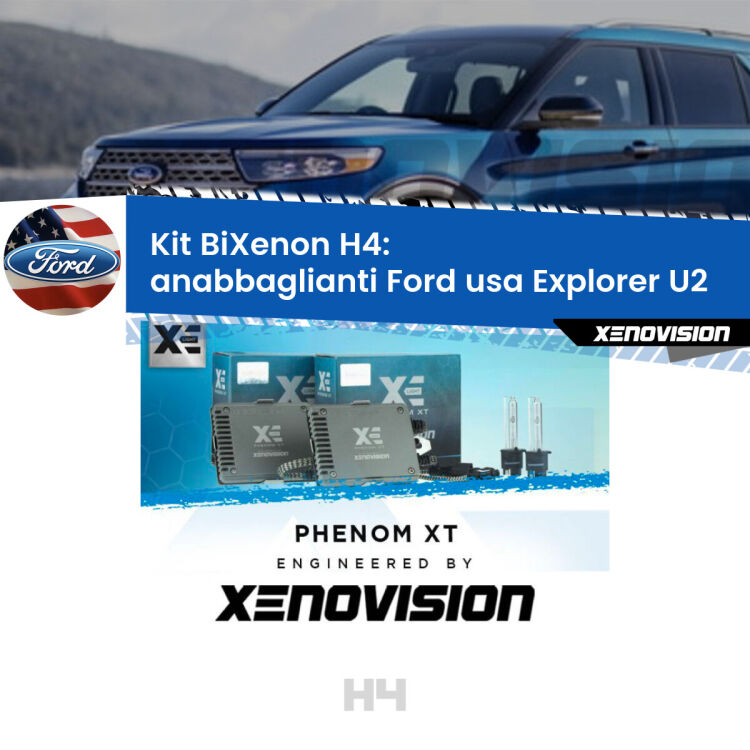0 H4: Kit Bi Xenon Ford usa Explorer U2 (1995 - 2001) Specifico Zero-Spie Kit Bixenon professionale H4 per Ford usa Explorer U2 (1995 - 2001). Taglio di luce perfetto, zero spie e riverberi. Leggendaria elettronica Canbus Xenovision. Qualità Massima Garantita.