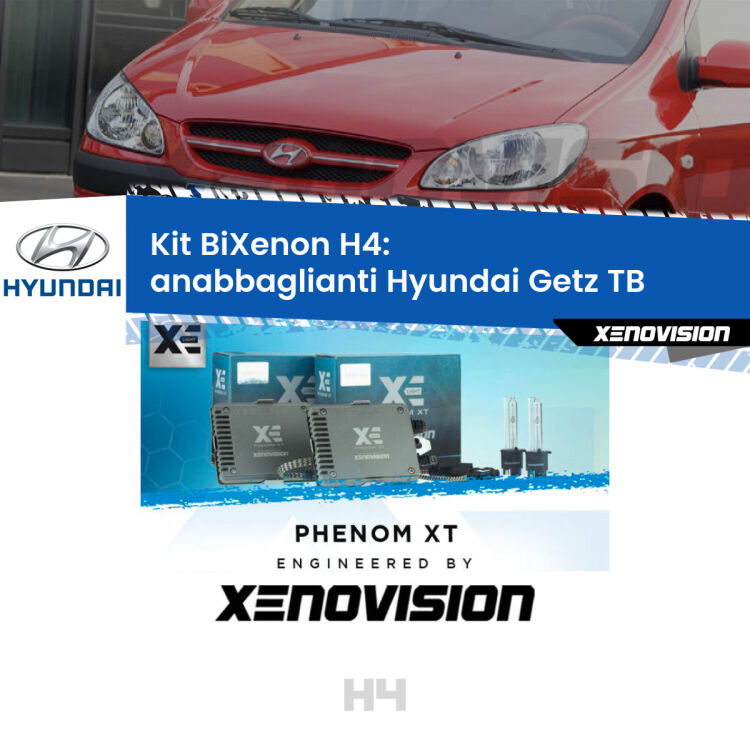 Kit Bixenon professionale H4 per Hyundai Getz TB (2002 - 2009). Taglio di luce perfetto, zero spie e riverberi. Leggendaria elettronica Canbus Xenovision. Qualità Massima Garantita.