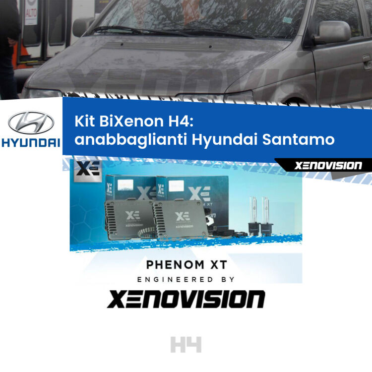0 H4: Kit Bi Xenon Hyundai Santamo  (1998 - 2002) Specifico Zero-Spie Kit Bixenon professionale H4 per Hyundai Santamo  (1998 - 2002). Taglio di luce perfetto, zero spie e riverberi. Leggendaria elettronica Canbus Xenovision. Qualità Massima Garantita.