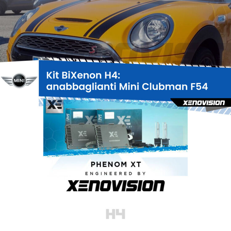 Kit Bixenon professionale H4 per Mini Clubman F54 (2014 - 2019). Taglio di luce perfetto, zero spie e riverberi. Leggendaria elettronica Canbus Xenovision. Qualità Massima Garantita.