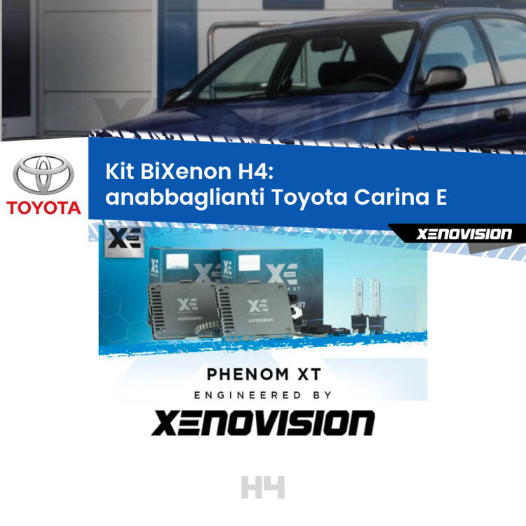 Kit Bixenon professionale H4 per Toyota Carina E  (1992 - 1997). Taglio di luce perfetto, zero spie e riverberi. Leggendaria elettronica Canbus Xenovision. Qualità Massima Garantita.