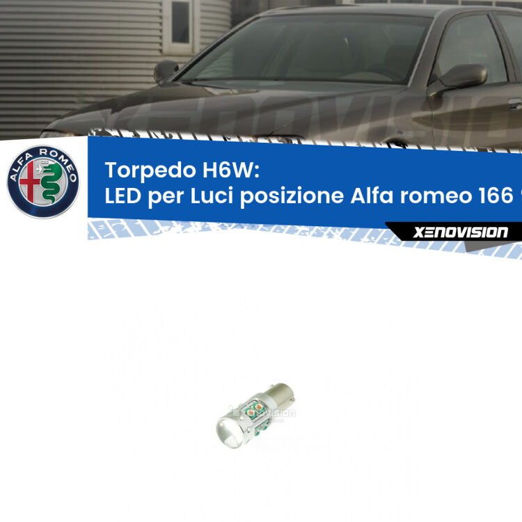 0 H6W: LED per Luci posizione Alfa romeo 166 936 (1998 - 2007) Lampadina LED H6W per <strong>luci posizione Alfa romeo 166 936</strong> (1998 - 2007) con 10 chip Led CREE da 5W ciascuno. lluminazione poderosa a 360 gradi, luminosità incredibile. Qualità Massima Garantita.
