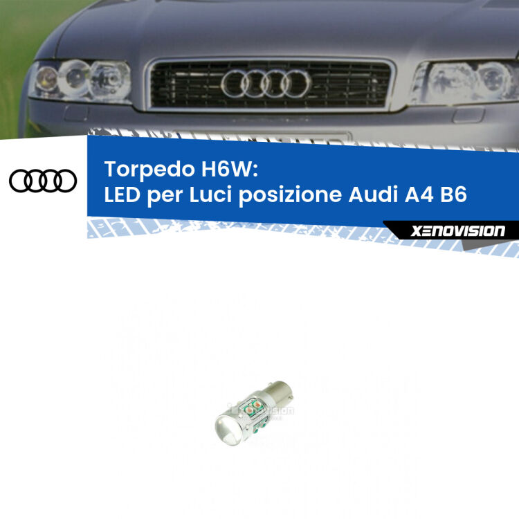 0 H6W: LED per Luci posizione Audi A4 B6 2000-2004 Lampadina LED H6W per <strong>luci posizione Audi A4 B6</strong> (modelli 2000-2004) con 10 chip Led CREE da 5W ciascuno. lluminazione poderosa a 360 gradi, luminosità incredibile. Qualità Massima Garantita.