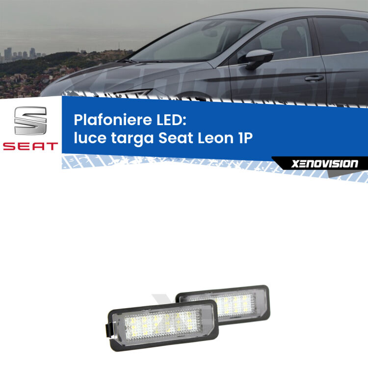 Kit plafoniere LED Luce Targa specifiche per Seat Leon 1P 2005 - 2012. Qualità Massima sul mercato, estremamente luminose.