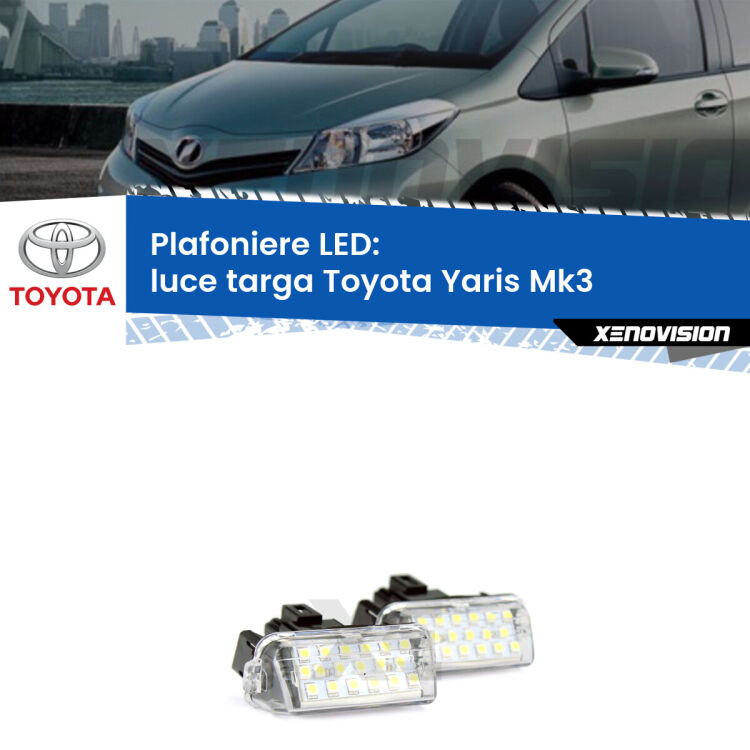 Kit plafoniere LED Luce Targa specifiche per Toyota Yaris Mk3 2010 - 2019. Qualità Massima sul mercato, estremamente luminose.