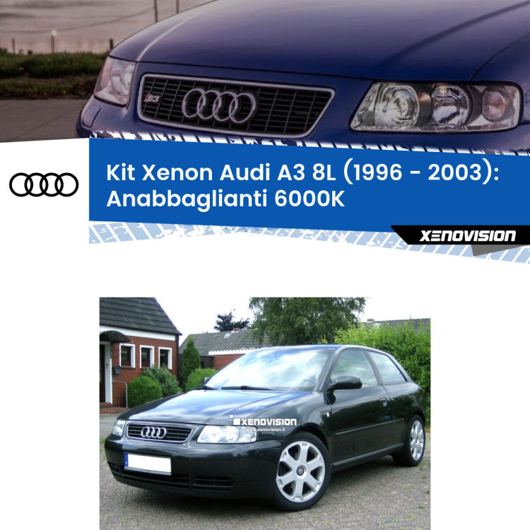 0 Kit Xenon Audi A3 (1996 - 2006) Anabbaglianti 6000k