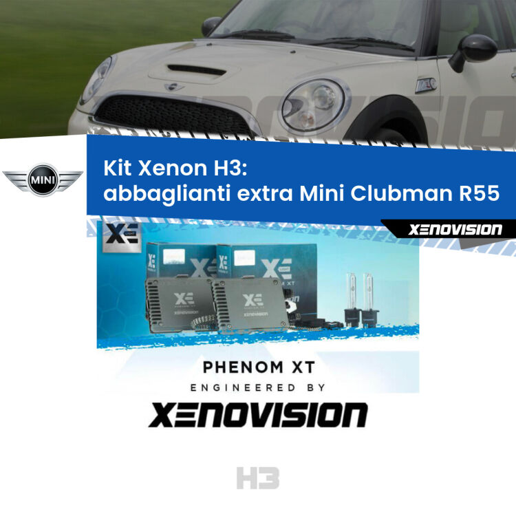 <strong>Kit Xenon H3 Professionale per abbaglianti extra Mini Clubman </strong> R55 2007 - 2015. Taglio di luce perfetto, zero spie e riverberi. Leggendaria elettronica Canbus Xenovision. Qualità Massima Garantita.
