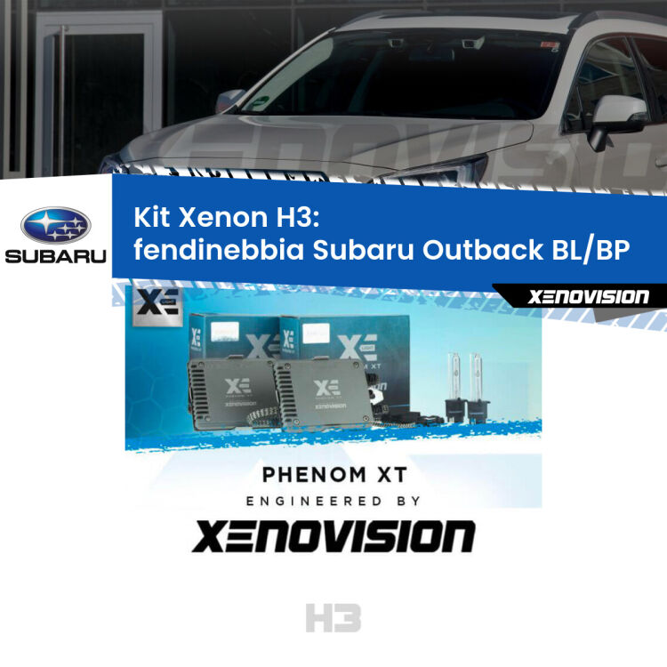 Kit Xenon H3 Canbus per Fendinebbia Subaru Outback BL/BP 2003 - 2009 <strong>Kit Xenon H3 Professionale per fendinebbia Subaru Outback </strong> BL/BP 2003 - 2009. Taglio di luce perfetto, zero spie e riverberi. Leggendaria elettronica Canbus Xenovision. Qualità Massima Garantita.