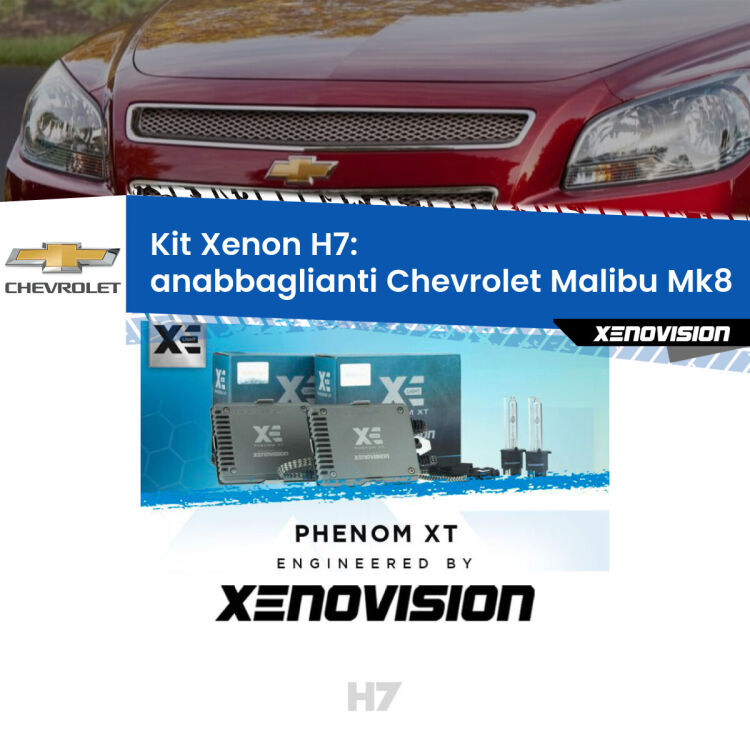 <strong>Kit Xenon H7 Professionale per Chevrolet Malibu </strong> Mk8 (2012 - 2015). Taglio di luce perfetto, zero spie e riverberi. Leggendaria elettronica Canbus Xenovision. Qualità Massima Garantita.