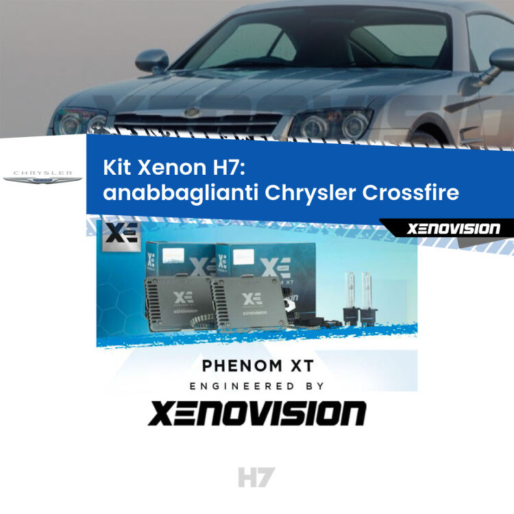 <strong>Kit Xenon H7 Professionale per Chrysler Crossfire </strong>  (2003 - 2007). Taglio di luce perfetto, zero spie e riverberi. Leggendaria elettronica Canbus Xenovision. Qualità Massima Garantita.