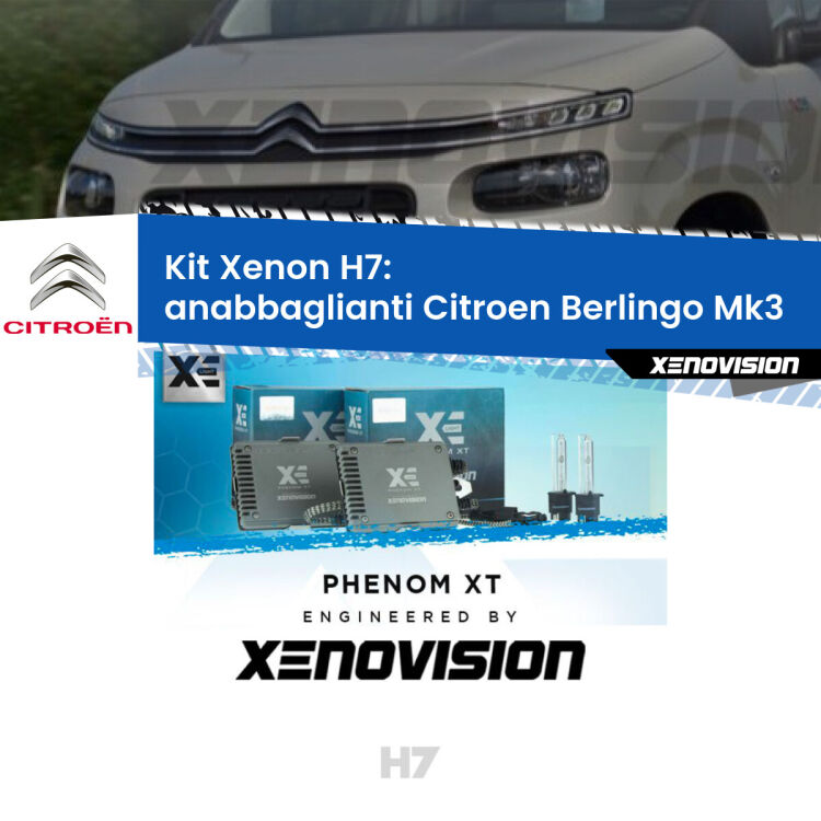 <strong>Kit Xenon H7 Professionale per Citroen Berlingo </strong> Mk3 (2018 - 2022). Taglio di luce perfetto, zero spie e riverberi. Leggendaria elettronica Canbus Xenovision. Qualità Massima Garantita.