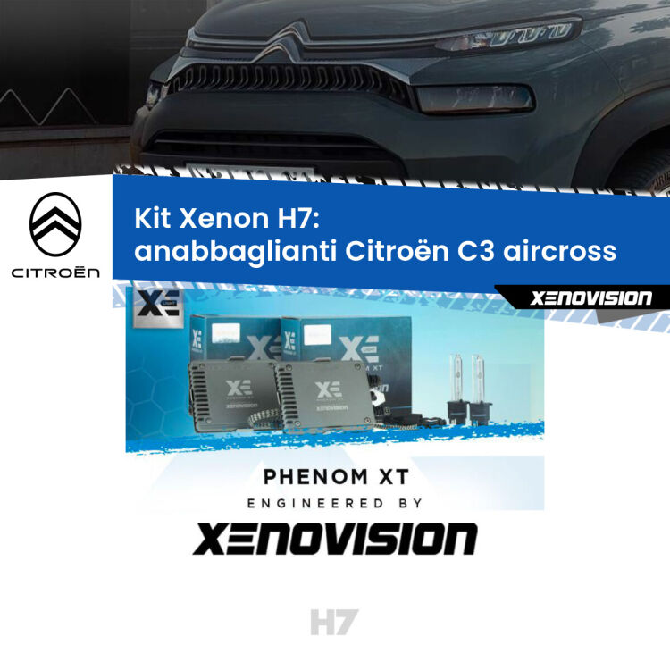 0 Kit Xenon H7 Canbus per Citroën C3 aircross (2017 in poi) <strong>Kit Xenon H7 Professionale per Citroën C3 aircross </strong> (2017 in poi). Taglio di luce perfetto, zero spie e riverberi. Leggendaria elettronica Canbus Xenovision. Qualità Massima Garantita.