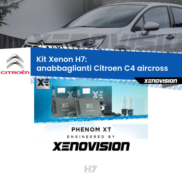 <strong>Kit Xenon H7 Professionale per Citroen C4 aircross </strong>  (restyling). Taglio di luce perfetto, zero spie e riverberi. Leggendaria elettronica Canbus Xenovision. Qualità Massima Garantita.