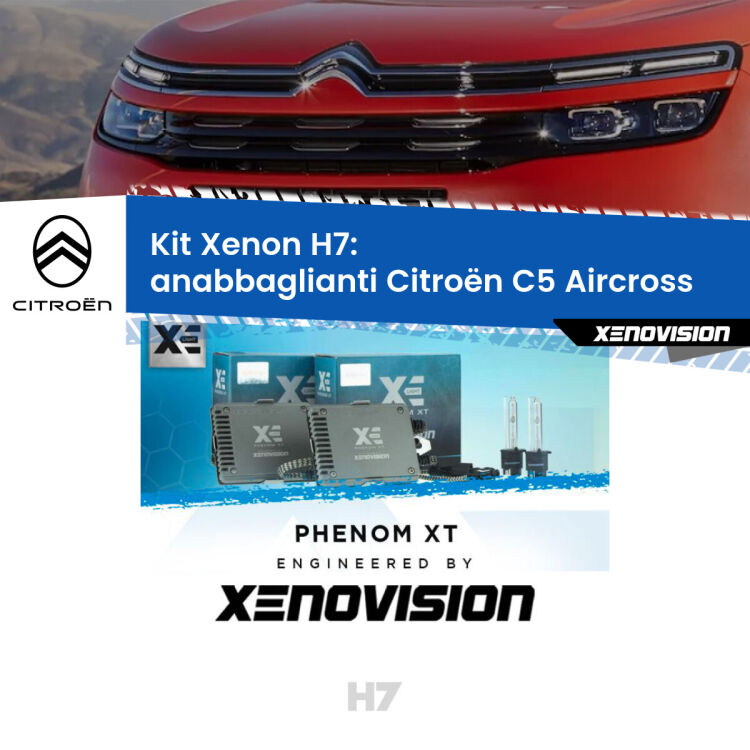 0 Kit Xenon H7 Canbus per Citroën C5 Aircross  (2017 in poi) <strong>Kit Xenon H7 Professionale per Citroën C5 Aircross </strong>  (2017 in poi). Taglio di luce perfetto, zero spie e riverberi. Leggendaria elettronica Canbus Xenovision. Qualità Massima Garantita.
