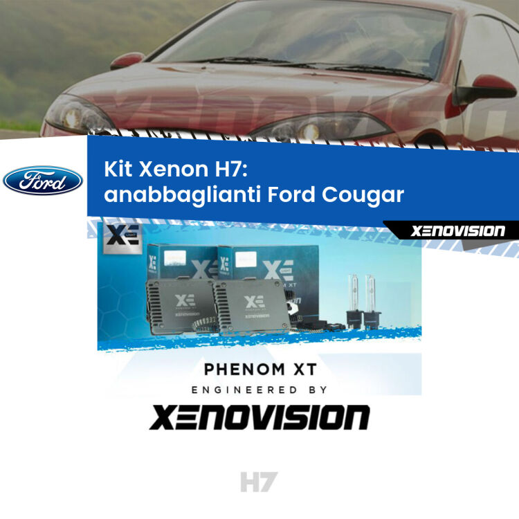 <strong>Kit Xenon H7 Professionale per Ford Cougar </strong>  (1998 - 2001). Taglio di luce perfetto, zero spie e riverberi. Leggendaria elettronica Canbus Xenovision. Qualità Massima Garantita.