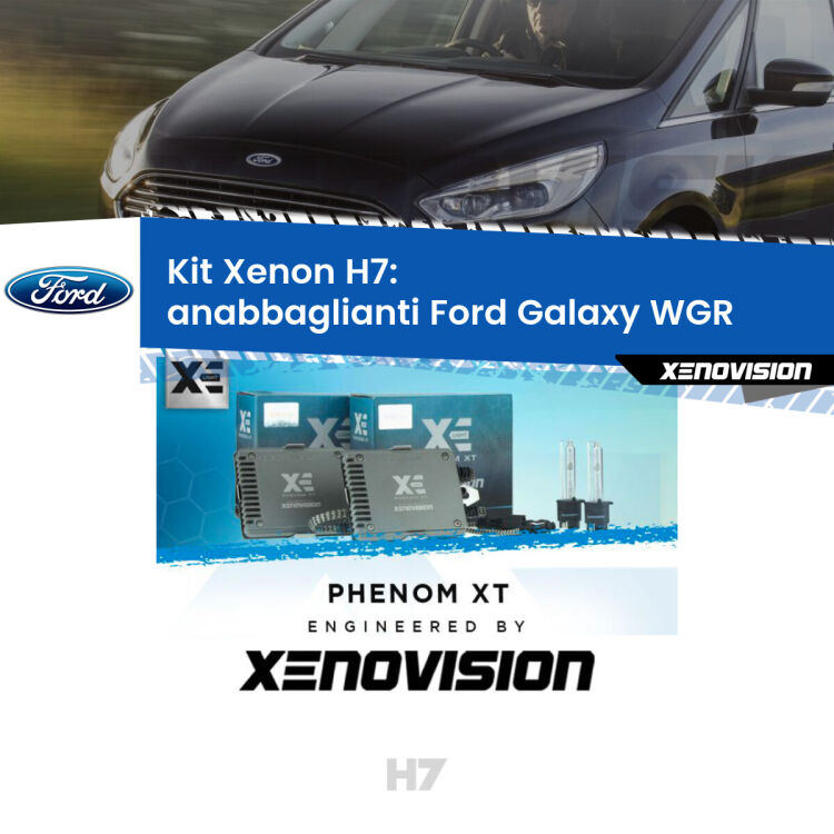 <strong>Kit Xenon H7 Professionale per Ford Galaxy </strong> WGR (2000 - 2006). Taglio di luce perfetto, zero spie e riverberi. Leggendaria elettronica Canbus Xenovision. Qualità Massima Garantita.