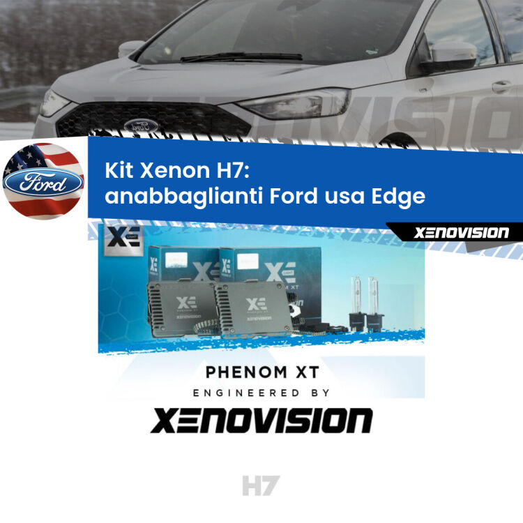 <strong>Kit Xenon H7 Professionale per Ford usa Edge </strong>  (2015 - 2018). Taglio di luce perfetto, zero spie e riverberi. Leggendaria elettronica Canbus Xenovision. Qualità Massima Garantita.