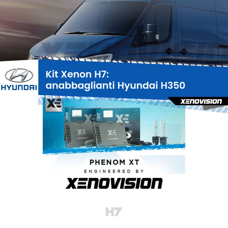 <strong>Kit Xenon H7 Professionale per Hyundai H350 </strong>  (2015 in poi). Taglio di luce perfetto, zero spie e riverberi. Leggendaria elettronica Canbus Xenovision. Qualità Massima Garantita.