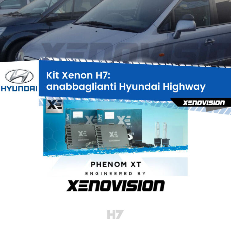 <strong>Kit Xenon H7 Professionale per Hyundai Highway </strong>  (2000 - 2004). Taglio di luce perfetto, zero spie e riverberi. Leggendaria elettronica Canbus Xenovision. Qualità Massima Garantita.