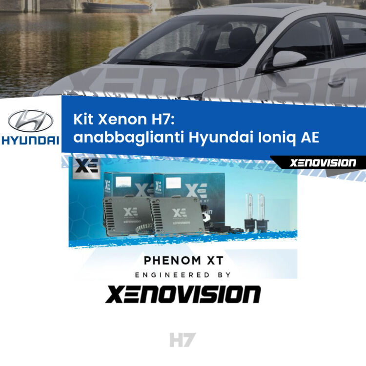 <strong>Kit Xenon H7 Professionale per Hyundai Ioniq </strong> AE (2016 in poi). Taglio di luce perfetto, zero spie e riverberi. Leggendaria elettronica Canbus Xenovision. Qualità Massima Garantita.