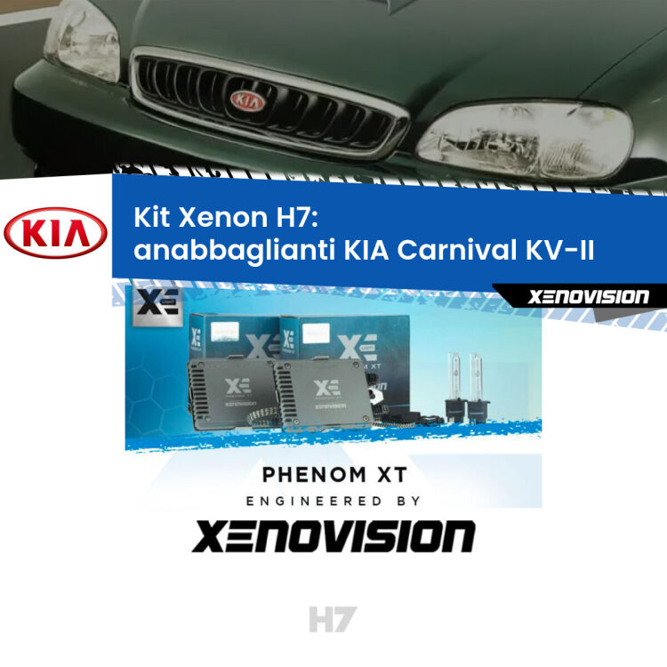 <strong>Kit Xenon H7 Professionale per KIA Carnival </strong> KV-II (1998 - 2004). Taglio di luce perfetto, zero spie e riverberi. Leggendaria elettronica Canbus Xenovision. Qualità Massima Garantita.