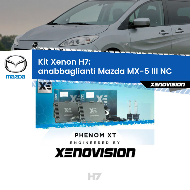 <strong>Kit Xenon H7 Professionale per Mazda MX-5 III </strong> NC (2005 - 2014). Taglio di luce perfetto, zero spie e riverberi. Leggendaria elettronica Canbus Xenovision. Qualità Massima Garantita.