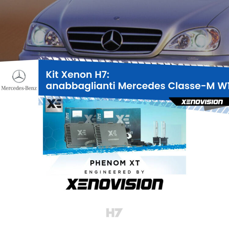 0 Kit Xenon H7 Canbus per Mercedes Classe-M W163 (1998 - 2005) <strong>Kit Xenon H7 Professionale per Mercedes Classe-M </strong> W163 (1998 - 2005). Taglio di luce perfetto, zero spie e riverberi. Leggendaria elettronica Canbus Xenovision. Qualità Massima Garantita.