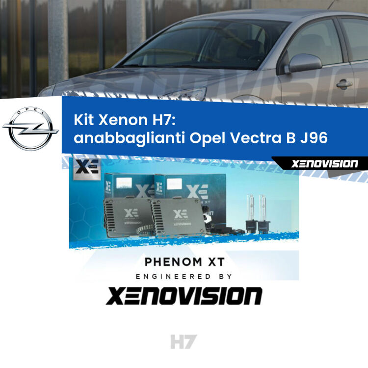 <strong>Kit Xenon H7 Professionale per Opel Vectra B </strong> J96 (1995 - 2002). Taglio di luce perfetto, zero spie e riverberi. Leggendaria elettronica Canbus Xenovision. Qualità Massima Garantita.