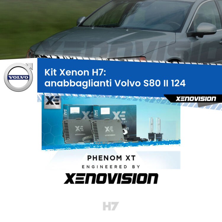 <strong>Kit Xenon H7 Professionale per Volvo S80 II </strong> 124 (2006 - 2016). Taglio di luce perfetto, zero spie e riverberi. Leggendaria elettronica Canbus Xenovision. Qualità Massima Garantita.