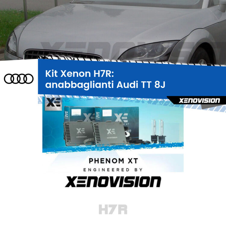 0 Kit Xenon H7-R Canbus per Audi TT 8J (2006 - 2014) <strong>Kit Xenon </strong><strong>H7R</strong><strong> </strong><strong>Professionale</strong> Audi TT</strong> 8J (2006 - 2014). Taglio di luce perfetto, zero spie e riverberi. Leggendaria elettronica Canbus Xenovision. Qualità Massima Garantita.