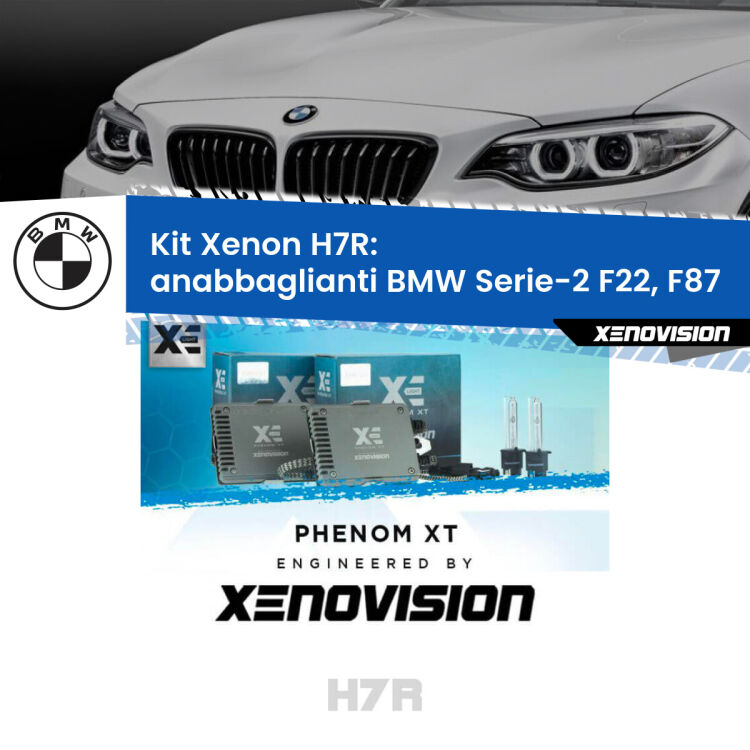 0 Kit Xenon H7-R Canbus per BMW Serie-2 F22, F87 (2012 - 2015) <strong>Kit Xenon </strong><strong>H7R</strong><strong> </strong><strong>Professionale</strong> BMW Serie-2</strong> F22, F87 (2012 - 2015). Taglio di luce perfetto, zero spie e riverberi. Leggendaria elettronica Canbus Xenovision. Qualità Massima Garantita.
