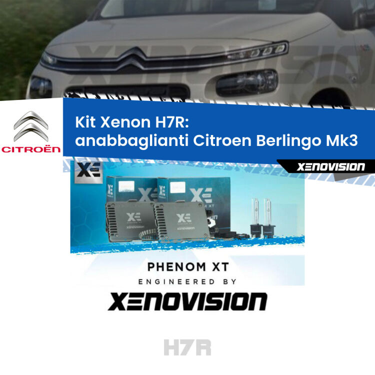 <strong>Kit Xenon </strong><strong>H7R</strong><strong> </strong><strong>Professionale</strong> Citroen Berlingo</strong> Mk3 (2018 - 2022). Taglio di luce perfetto, zero spie e riverberi. Leggendaria elettronica Canbus Xenovision. Qualità Massima Garantita.