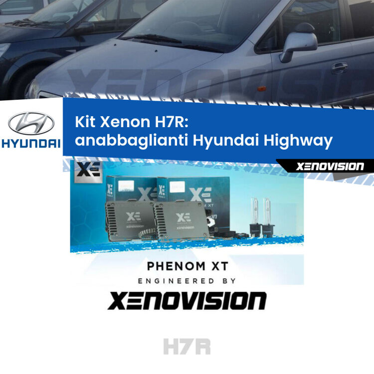 <strong>Kit Xenon </strong><strong>H7R</strong><strong> </strong><strong>Professionale</strong> Hyundai Highway</strong>  (2000 - 2004). Taglio di luce perfetto, zero spie e riverberi. Leggendaria elettronica Canbus Xenovision. Qualità Massima Garantita.
